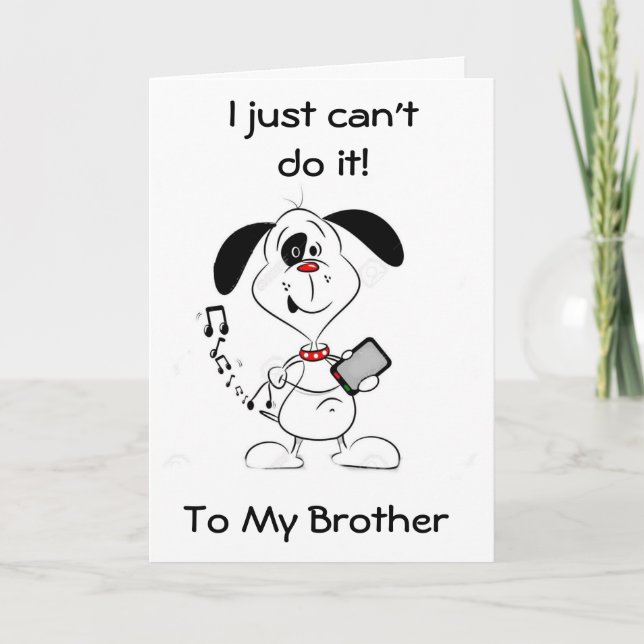 CAN'T TEXT *MY BROTHER" ON YOUR BIRTHDAY-A CARD!!! CARD (Front)