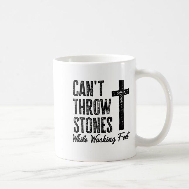 Can't Throw Stones While Washing Feet Motivational Coffee Mug (Right)