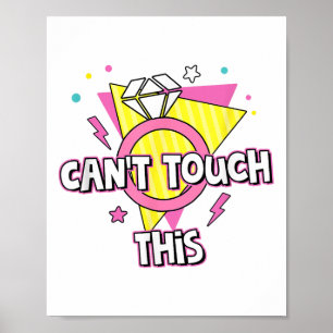 Can't Touch This Bride To Be 90s Theme Bachelorett Poster