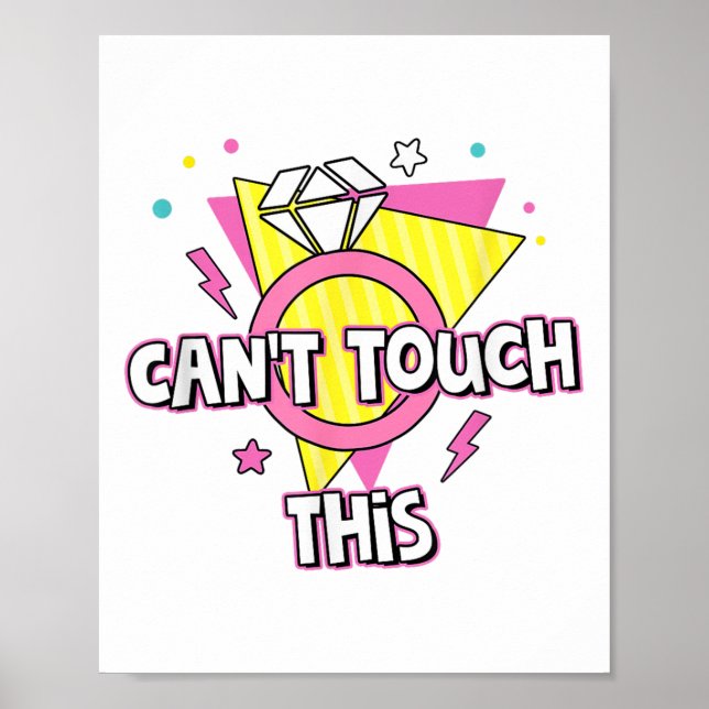Can't Touch This Bride To Be 90s Theme Bachelorett Poster (Front)