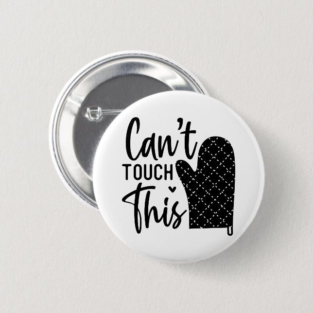 Cant Touch This Funny Cooking Quote 6 Cm Round Badge (Front & Back)