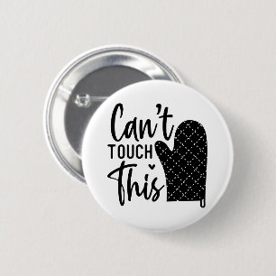 Cant Touch This Funny Cooking Quote 6 Cm Round Badge