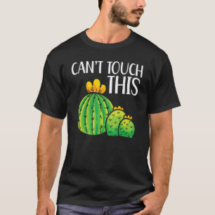 Can't Touch This Succulent Cactus Plant Lady Garde T-Shirt