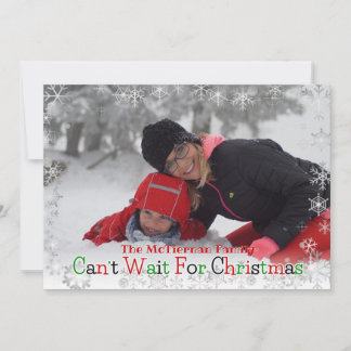 Can't Wait For Christmas - snowflake Photo Card