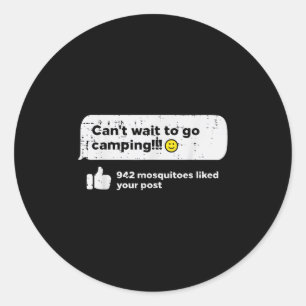 Cant Wait Go Camng Mosquitoes Camper Women Girls K Classic Round Sticker