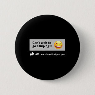 Can't Wait To Go Camping Mosquitos Humour Outdoor  6 Cm Round Badge