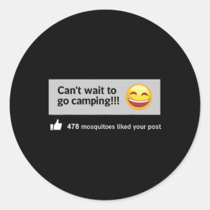 Can't Wait To Go Camping Mosquitos Humour Outdoor  Classic Round Sticker