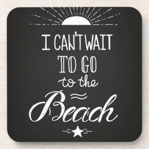 Can'T Wait To Go To The Beach Coaster