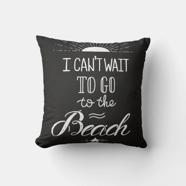 Can'T Wait To Go To The Beach Cushion (Front)