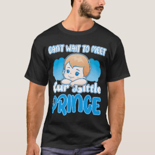 Can't Wait To Meet Our Little Prince Baby Gender R T-Shirt