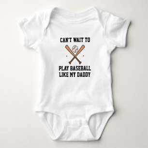 Can't Wait to Play Baseball Like Daddy Baby Bodysuit