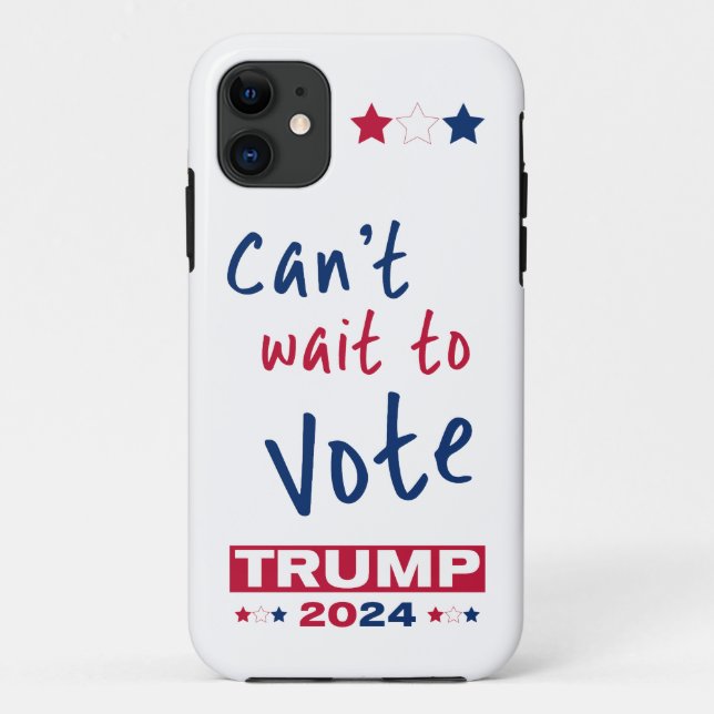 Can't wait to Vote TRUMP 2024 Case-Mate iPhone Case (Back)