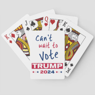 Can't wait to Vote TRUMP 2024 Playing Cards