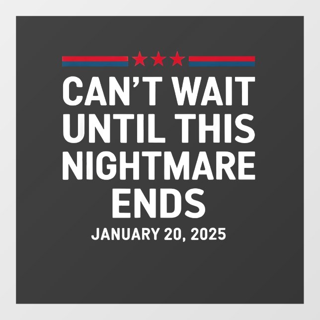 Can't Wait Until This Nightmare Ends Trump 2025 (Sheet)