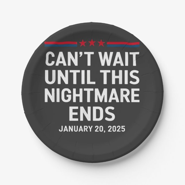 Can't Wait Until This Nightmare Ends Trump 2025 Paper Plate (Front)