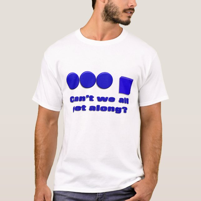 Can't We All Get Along T-shirt (Front)