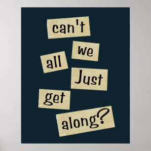 Can't We All Just Get Along? Poster
