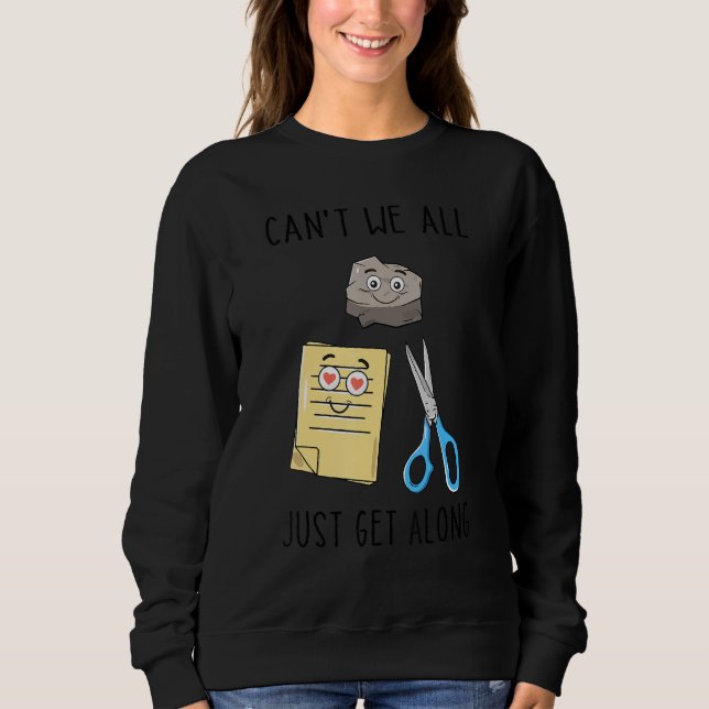 Can't We All Just Get Along Rock Paper Scissors   Sweatshirt (Front)