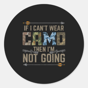 Cant Wear Camo Not Going Funny Bow Hunting Archer  Classic Round Sticker