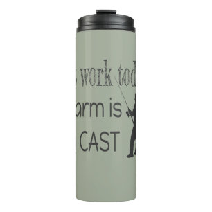 Can't work Fishing Humour Thermal Tumbler