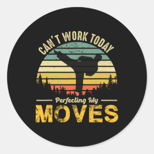 Can't Work Today Funny Karate Shirt For Martial Ar Classic Round Sticker