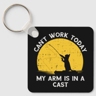 Cant Work Today My Arm Is In A Cast Fishing Cat Key Ring