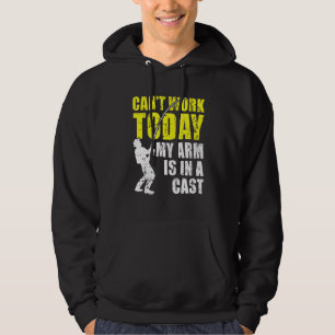 Cant Work Today My Arm Is In A Cast Fishing Hoodie