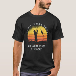 Can't Work Today My Arm Is In A Cast  Fishing Mens T-Shirt