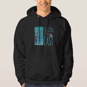 Can't Work Today My Arm Is In A Cast Fly Fishing Hoodie