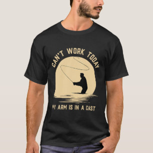 Can't Work Today My Arm Is In A Cast - Funny Fly F T-Shirt