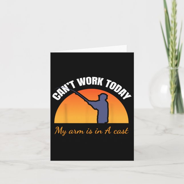 Can't Work Today My Arm Is In A Cast Funny Fly Fis Card (Front)