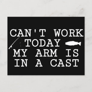 Can't work today my arm is in a cast funny postcard