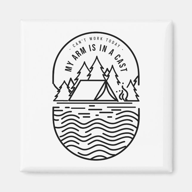 Can't Work Today My Arm Is In A Cast Magnet (Front)