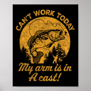 Can't Work Today My Arm Is In A Cast Mens Funny Fi Poster