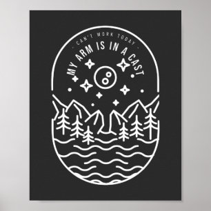 Can't Work Today My Arm Is In A Cast  Poster