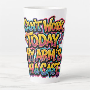 Can't Work Today My Arm's In A Cast Funny Fishing  Latte Mug