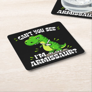 Can't You See I'm Armissaur - Dinosaur Arm Recover Square Paper Coaster
