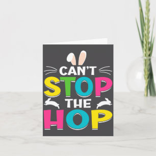 Canu2019t Stop The Hop Easter Bunny Easter Egg Eas Card