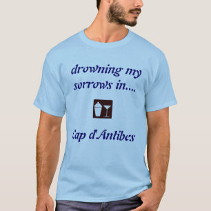 Cap d'Antibes, France DRINKING SHIRT! T-Shirt