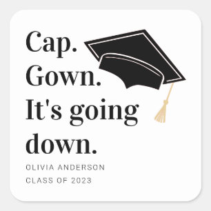 Cap Gown It's Going Down Graduation Party Square Sticker