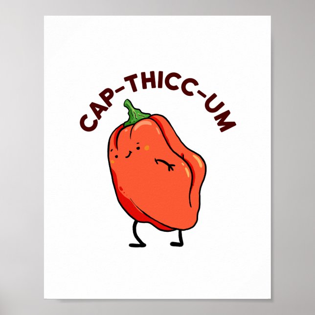 Cap-thicc-um Capsicum Pepper Pun Poster (Front)