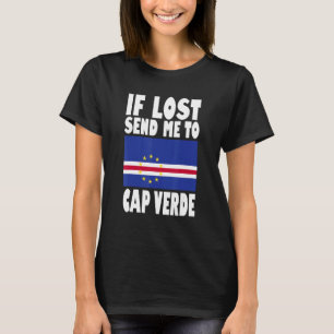 Cap Verde Flag Design If lost send me to Cap Verd T-Shirt