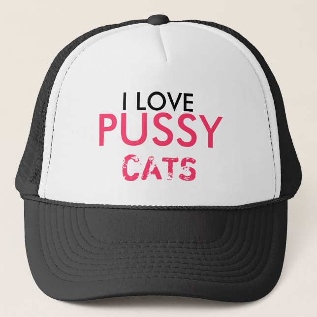 CAP With I LOVE PUSSY CATS On It (Front)
