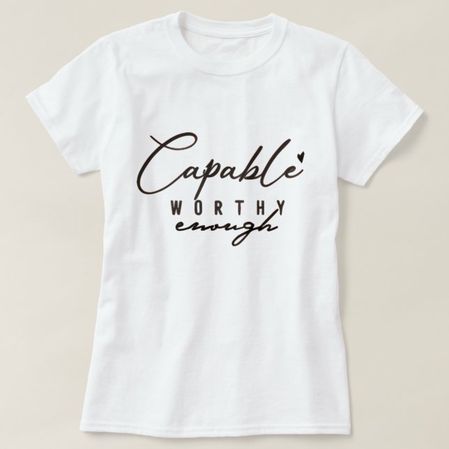 Capable, Worthy, Enough Graphic T-Shirt (Design Front)