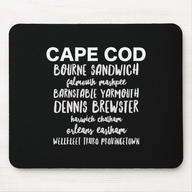 Cape Cod Towns Provincetown Rnstable Bourne Dennis Mouse Pad (Front)