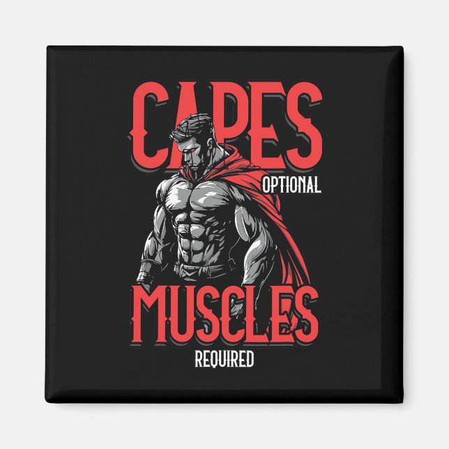 Capes Optional Muscles Required Funny Gym Meme 1  Magnet (Front)