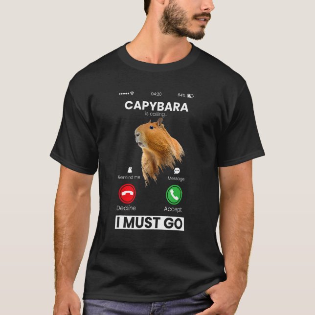 Capibara Rodent Capybara Is Calling Animal  Humor T-Shirt (Front)