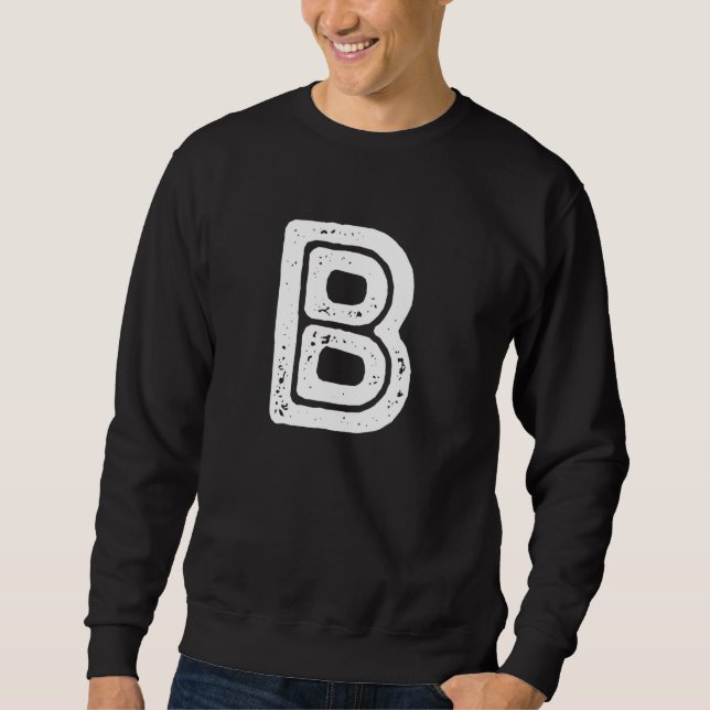 Capital Letter B Monogram Rust Font Initial Alphab Sweatshirt (Front)