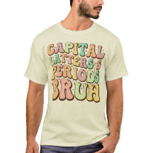 Capital Letters And Periods Bruh ELA Teacher Funny