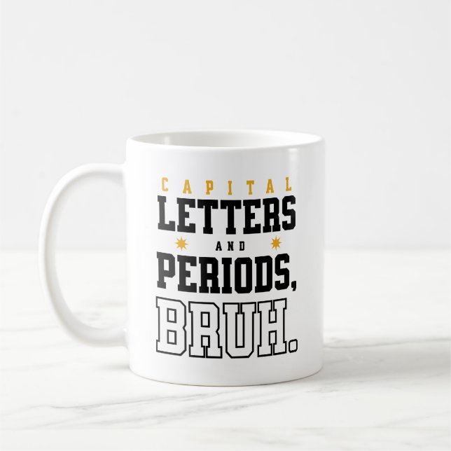 Capital Letters And Periods Bruh Grammar Police Coffee Mug (Left)